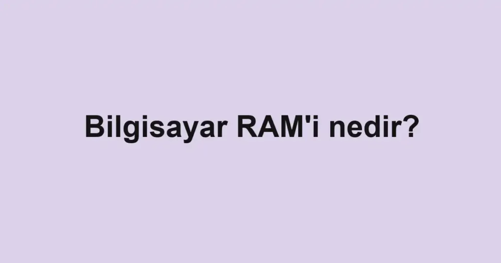 bilgisayar-rami-nedir